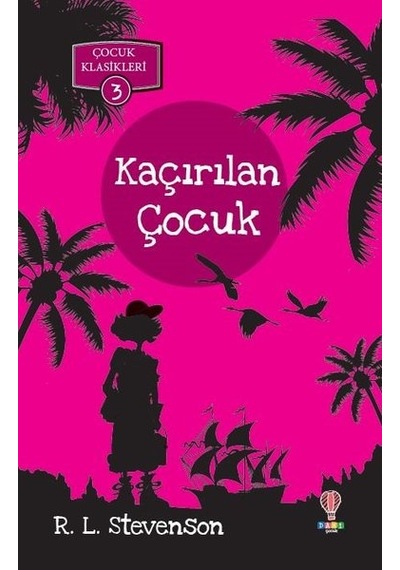 Kaçırılan Çocuk-Çocuk Klasikleri 3 - Robert Luis Stevenson - Dahi Çocuk