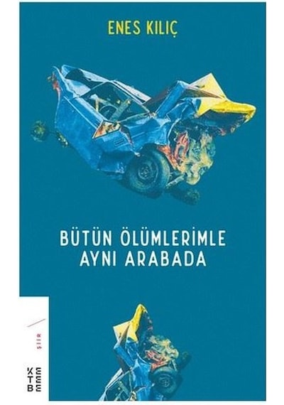 Bütün Ölümlerimle Aynı Arabada
