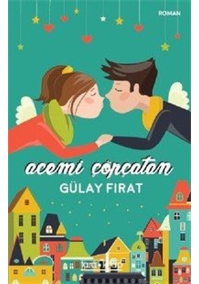 Acemi Çöpçatan - Gülay Fırat - Tara Kitap