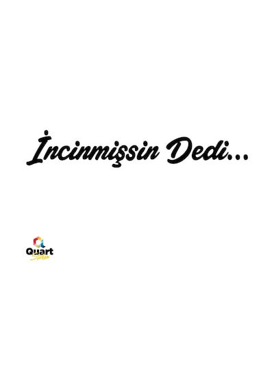 Incinmişsin Dedi Sticker Oto Sticker Cam Araç Sticker