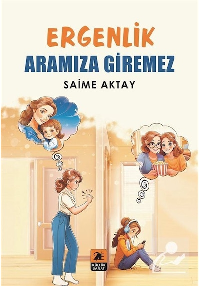Ergenlik Aramıza Giremez / Saime Aktay