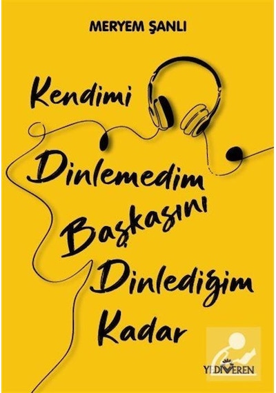 Kendimi Dinlemedim Başkasını Dinlediğim Kadar - Meryem Şanlı