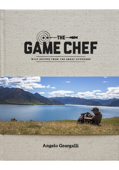 The Game Chef: Wild Recipes From The Great Outdoors: 1