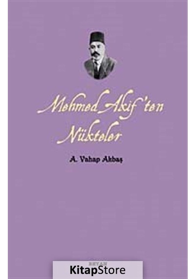 Mehmed Akif'ten Nükteler - A. Vahap Akbaş - Beyan Yayınları