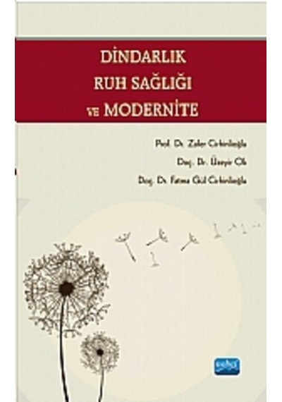 Dindarlık Ruh Sağlığı ve Modernite - Fatma Gül Cirhinlioğlu -  Zafer Cirhinlioğlu - Nobel Akademik Yayıncılık