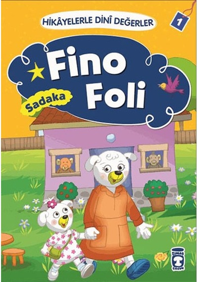 Hikayelerle Dini Değerler 1 - Fino Foli Sadaka - Asiye Aslı Aslaner - Timaş Çocuk