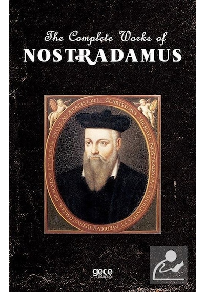 The Complete Works of Nostradamus - Nostradamus - Gece Kitaplığı