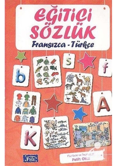 Eğitici Sözlük Fransızca-Türkçe / Fatih Okta