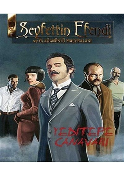 Seyfettin Efendi ve Olağanüstü Maceraları - Yeditepe Canavarı - Devrim Kunter - Arka Bahçe Yayıncılık
