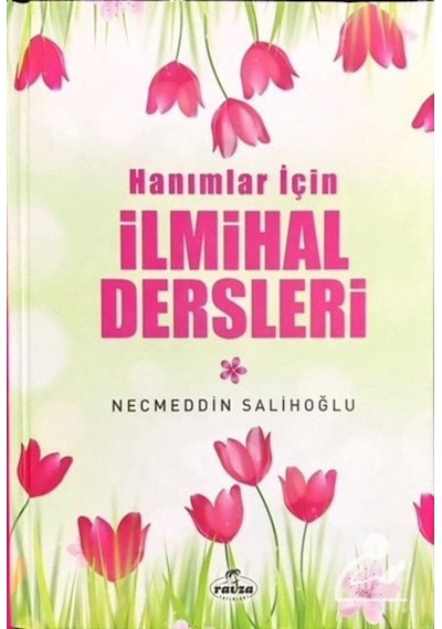 Hanımlar İçin İlmihal Dersleri / Necmeddin Salihoğlu 9789752419933