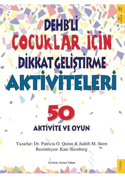 DEHB'li Çocuklar İçin Dikkat Geliştirme Aktiviteleri - 50 Aktivite ve Oyun - Judith M. Stern - Sola Kidz