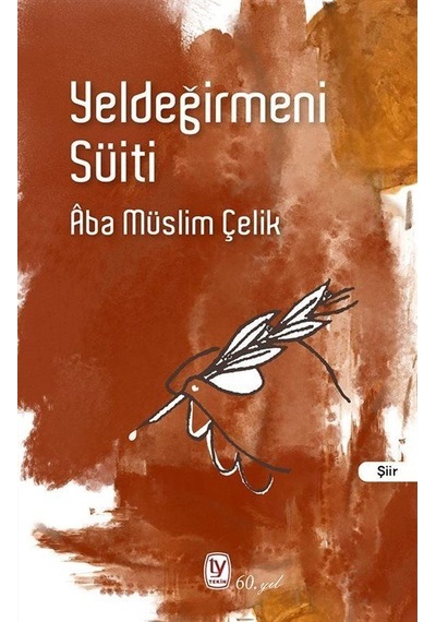 Yeldeğirmeni Süiti - Aba Müslim Çelik - Tekin Yayınevi