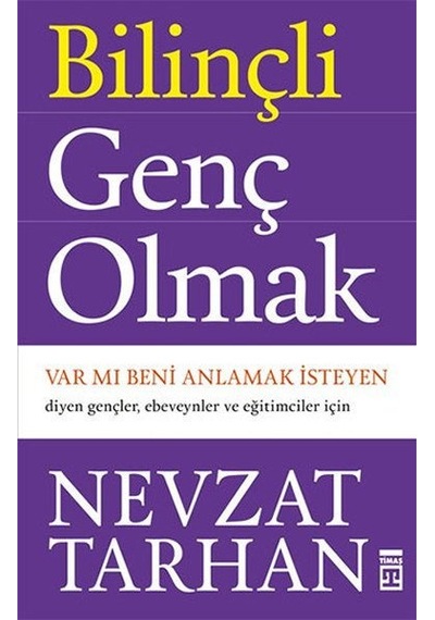 Bilinçli Genç Olmak -  Nevzat Tarhan -  Timaş Yayınları
