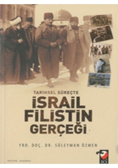 Tarihsel Süreçte İsrail Filistin Gerçeği - Süleyman Özmen - IQ Kültür Sanat Yayıncılık