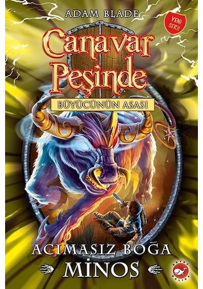 Canavar Peşinde 50-Acımasız Boğa Minos-Büyücünün Asası - Adam Blade - Beyaz Balina Yayınları