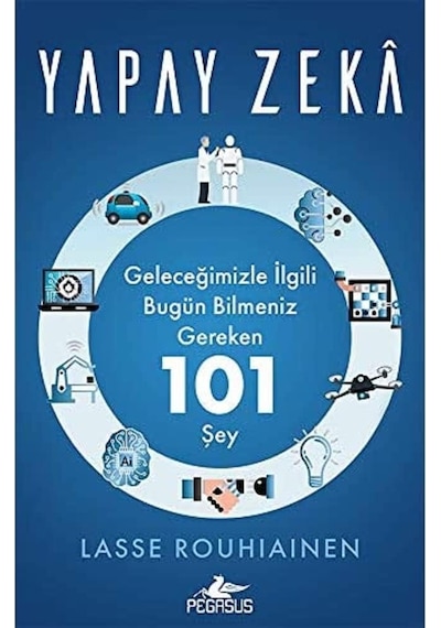 Yapay Zeka: Geleceğimizle İlgili Bugün Bilmeniz Gereken 101 Şey