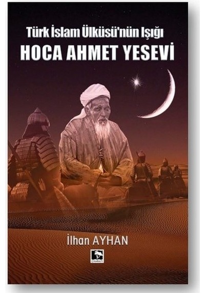 Türk Islam Ülküsü'Nün Işığı: Hoca Ahmet Yesevi