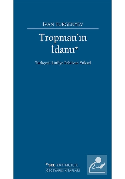 Tropman'ın İdamı / Ivan Sergeyeviç Turgenyev