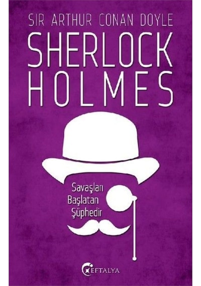 Sherlock Holmes Savaşları Başlatan Şüphedir - Eftalya Kitap N11.2134