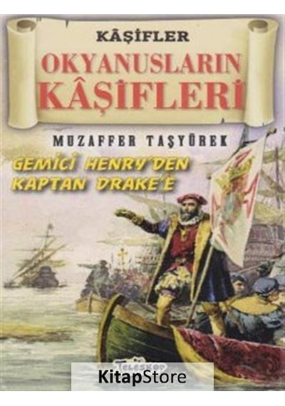 Kaşifler - Okyanusların Kaşifleri-Gemici Henry'den Kaptan Drake'e - Muzaffer Taşyürek - Teleskop Popüler Bilim