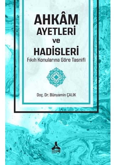 Ahkam Ayetleri ve Hadisleri Fıkıh Konularına Göre Tasnifi