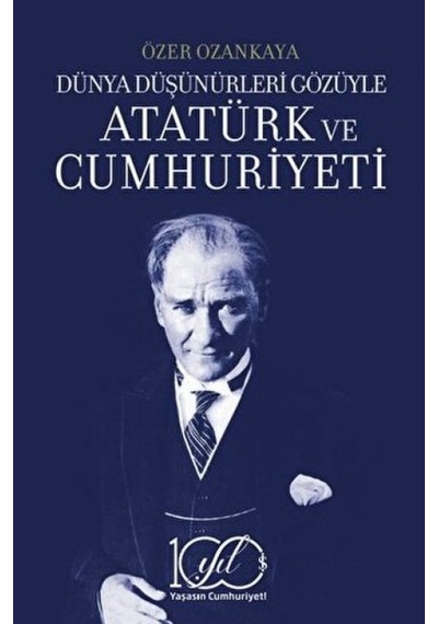 Dünya Düşünürleri Gözüyle Atatürk Ve Cumhuriyeti - Yqbx-673716