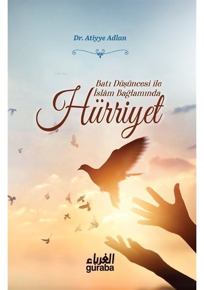Batı Düşüncesi İle İslam Bağlamında Hürriyet / Dr. Atiyye Adlan