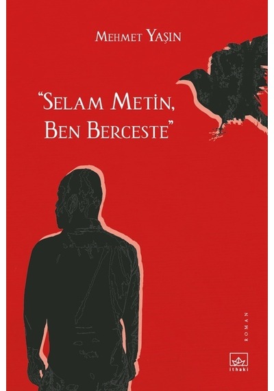 Selam Metin, Ben Berceste - Mehmet Yaşın - İthaki Yayınları