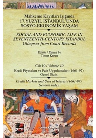 Mahkeme Kayıtları - Cilt 10 - Kredi Piyasaları ve Faiz Uygulamaları- İş Bankası Kültür Yayınları