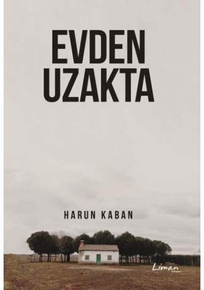 Evden Uzakta - Harun Kaban - Liman Kitapları