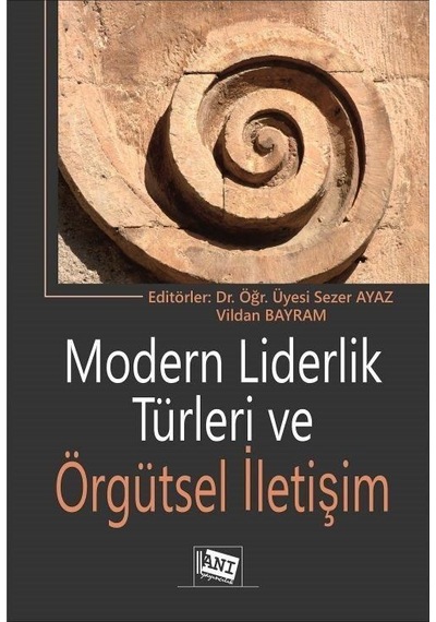 Modern Liderlik Türleri ve Örgütsel İletişim -  Anı Yayıncılık