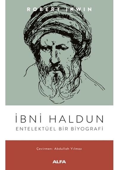 İbni Haldun - Entelektüel Bir Biyografi - Robert İrwin - Alfa Yayıncılık