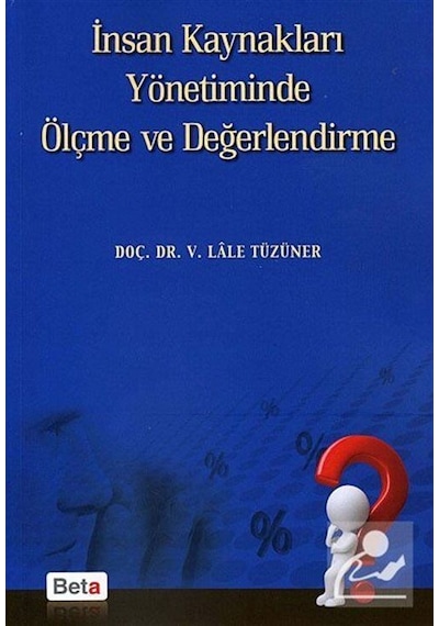 İnsan Kaynakları Yönetiminde Ölçme ve Değerlendirme - V. Lale Tüzüner - Beta Yayınları