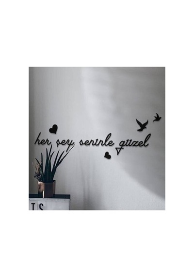 Her Şey Seninle Güzel Ahşap Yazı Duvar Dekor