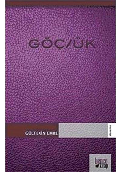Göç/ük - Gültekin Emre - Bence Kitap