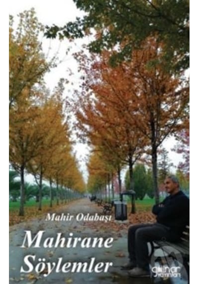 Mahirane Söylemler - Mahir Odabaşı - Gülnar Yayınları