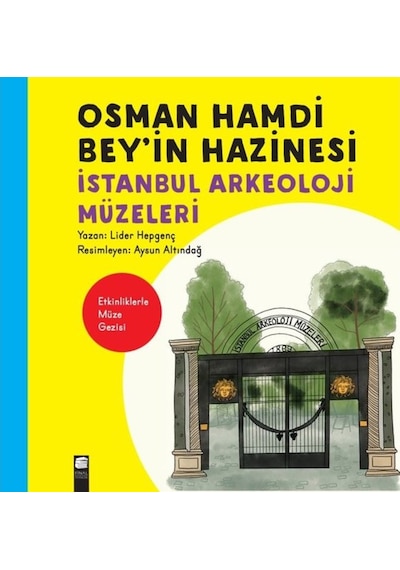 Osman Hamdi Bey'In Hazinesi-Istanbul Arkeoloji Müzeleri