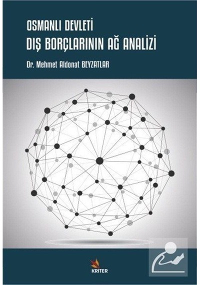 Osmanlı Devleti Dış Borçlarının Ağ Analizi Dr. Mehmet Aldona