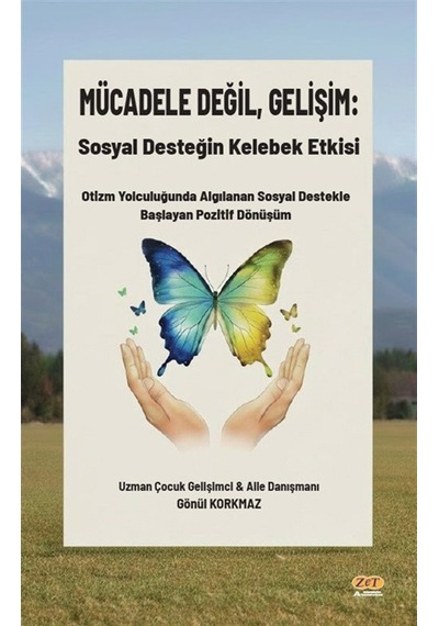 Mücadele Değil, Gelişim: Sosyal Desteğin Kelebek Etkisi / Gönü...