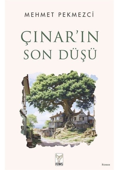 Çınar'ın Son Düşü / Mehmet Pekmezci
