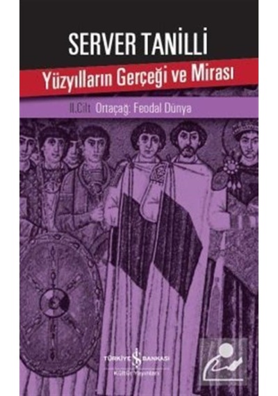Yüzyılların Gerçeği Ve Mirası 2. Cilt / Server Tanilli 9786053325093