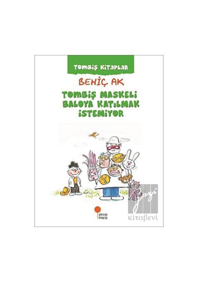 Günışığı Kitaplığı - Tombiş Maskeli Baloya Katılmak İstemiyor