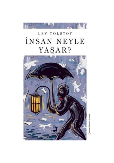 İnsan Neyle Yaşar? - Lev Nikolayeviç Tolstoy - Olimpos Yayınları