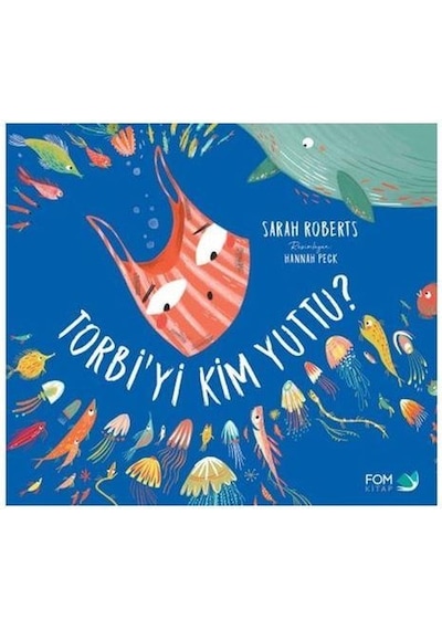 Torbi'yi Kim Yuttu? - Sarah Roberts - Fom Kitap