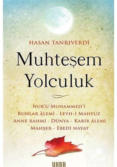 Muhteşem Yolculuk - Hasan Tanrıverdi - Ukba Yayınları