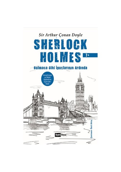 Sherlock Holmes - Bulmaca Gibi İpuçlarının Ardında 7+ - Sir Arthur Conan Doyle - Siyah Beyaz