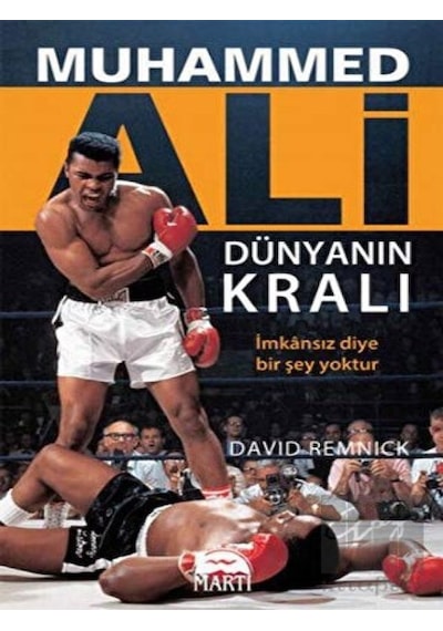 Muhammed Ali - Dünyanın Kralı - David Remnick - Martı Yayınları
