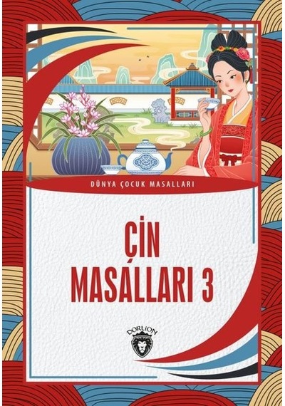 Çin Masalları 3 - Dünya Çocuk Masalları- Dorlion Yayınevi