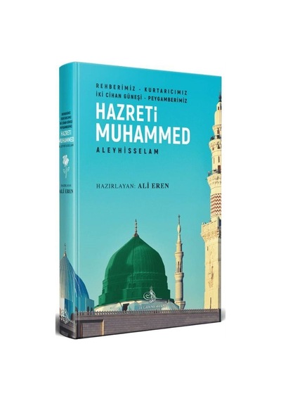 Hazreti Muhammed Aleyhisselam (Rehberimiz-Kurtarıcımız-İki Cih...