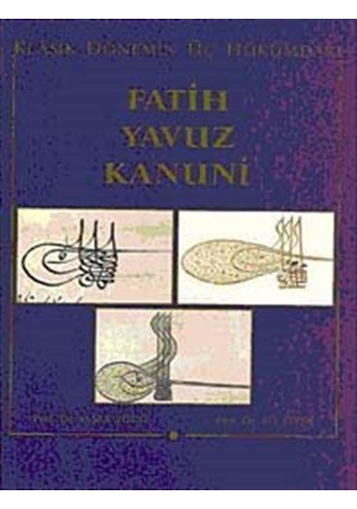 Klasik Dönemin Üç Hükümdarı Fatih, Yavuz, Kanuni (8-D-31/ ) / ...